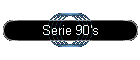 Serie 90's